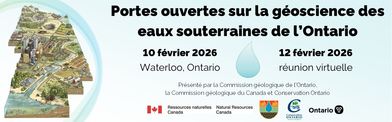 Bannière pour la Journée portes ouvertes sur la géoscience de l'eau souterraine de l’Ontario. Elle présente un paysage illustré avec des bâtiments urbains, des terres agricoles, des rivières et des forêts à gauche. Les détails de l’événement figurent à droite : « Portes ouvertes sur la géoscience des eaux souterraines de l'Ontario », 10 février 2026 – Waterloo (Ontario), et 12 février 2026 – Réunion virtuelle. Une goutte d’eau bleue se trouve entre les dates. Le texte en dessous indique : « Présenté par la Commission géologique de l’Ontario, la Commission géologique du Canada et Conservation Ontario. » Les logos de Ressources naturelles Canada, de l’Association internationale des hydrogéologues, de Conservation Ontario et du gouvernement de l’Ontario apparaissent au bas de la bannière.